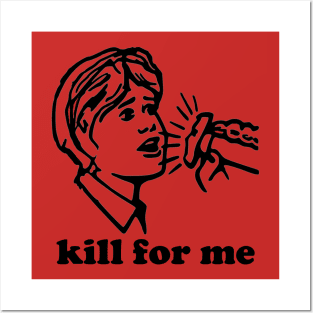 Kill 4 ME! Posters and Art